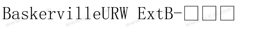 BaskervilleURW ExtB字体转换